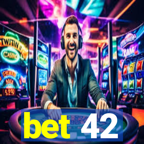 bet 42