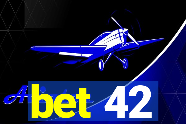 bet 42