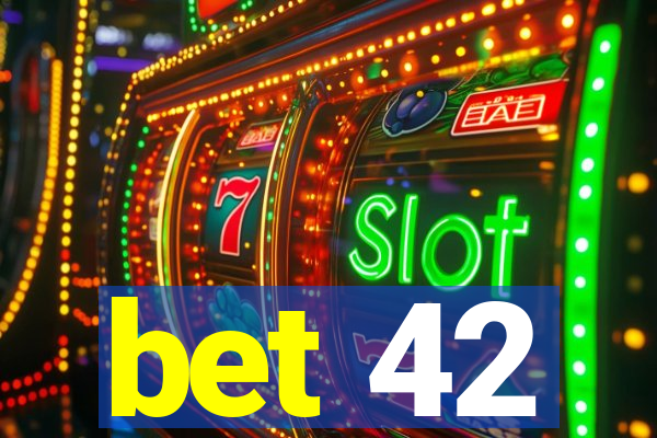 bet 42