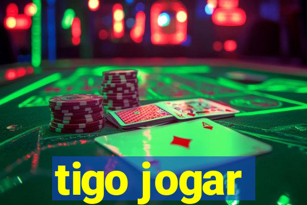 tigo jogar