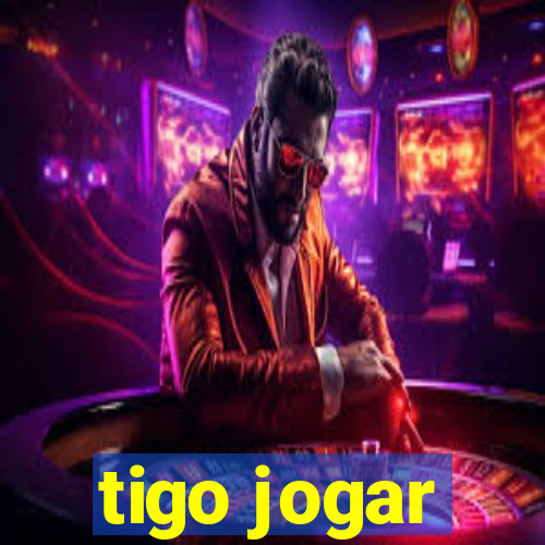 tigo jogar