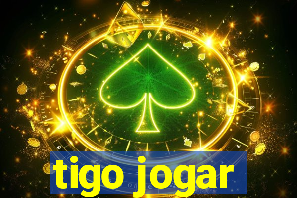 tigo jogar