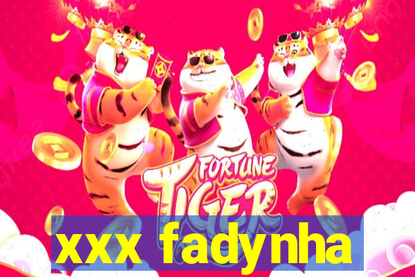 xxx fadynha