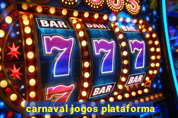 carnaval jogos plataforma