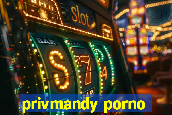 privmandy porno