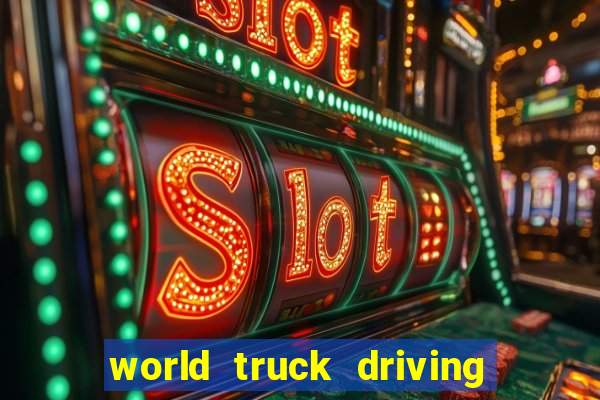 world truck driving simulator dinheiro infinito