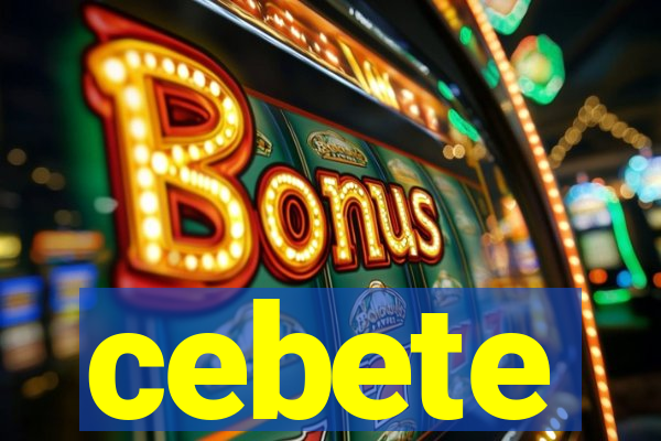 cebete