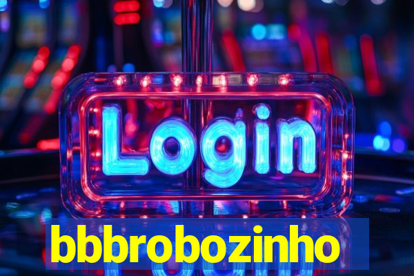 bbbrobozinho