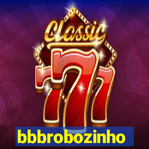 bbbrobozinho