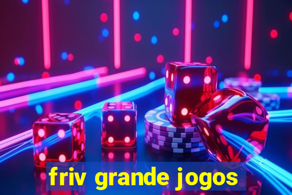 friv grande jogos