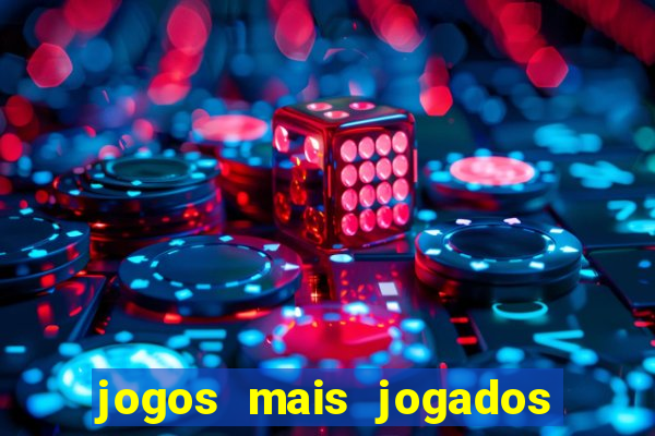 jogos mais jogados do mundo de todos os tempos