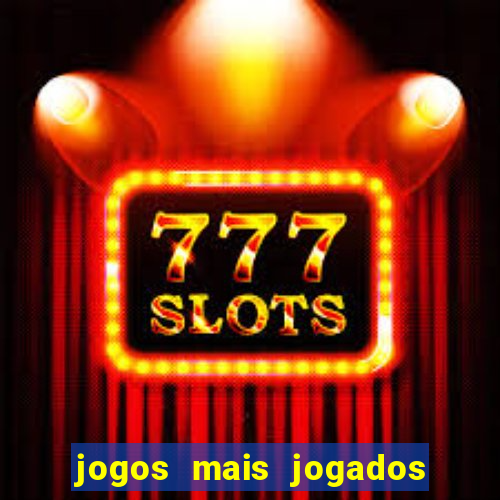 jogos mais jogados do mundo de todos os tempos