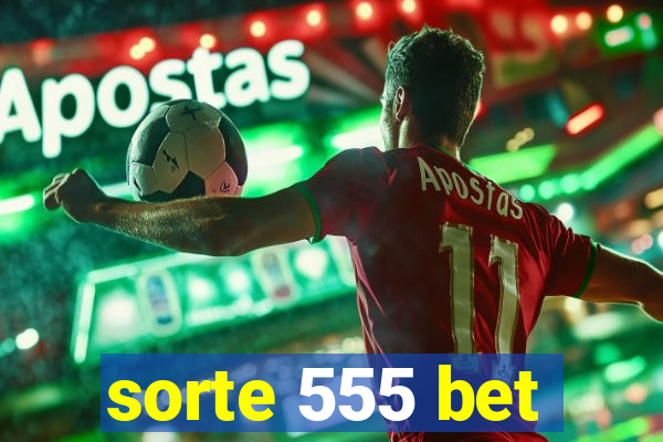 sorte 555 bet