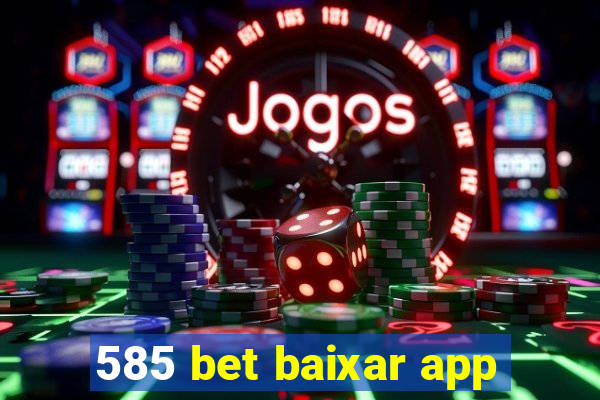 585 bet baixar app