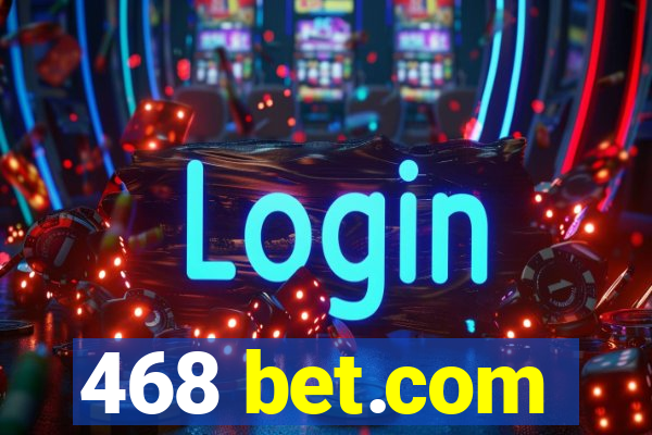 468 bet.com