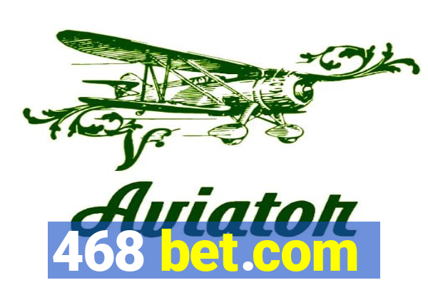 468 bet.com