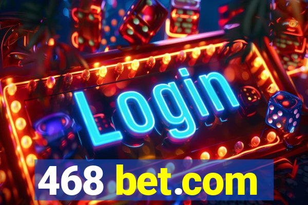 468 bet.com