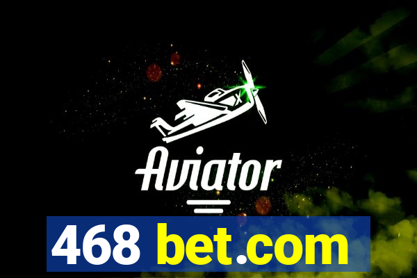 468 bet.com