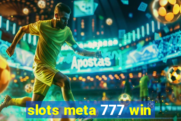 slots meta 777 win