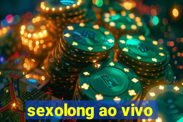 sexolong ao vivo