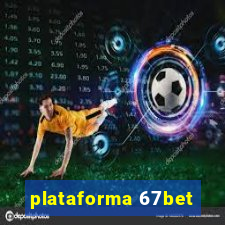 plataforma 67bet