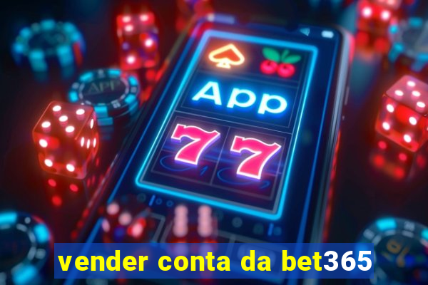 vender conta da bet365