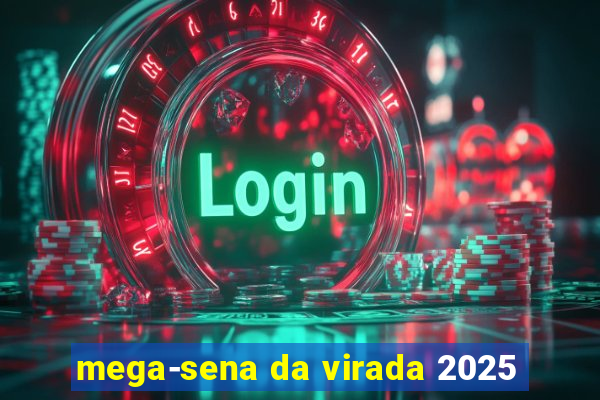 mega-sena da virada 2025