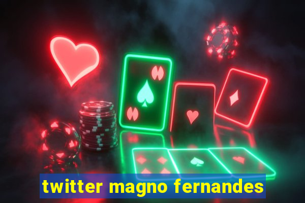 twitter magno fernandes