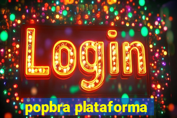 popbra plataforma