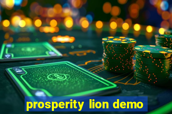 prosperity lion demo