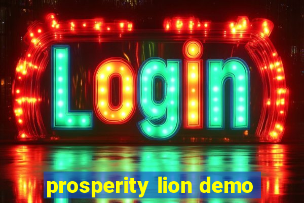 prosperity lion demo