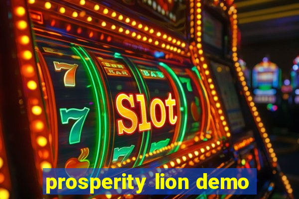 prosperity lion demo