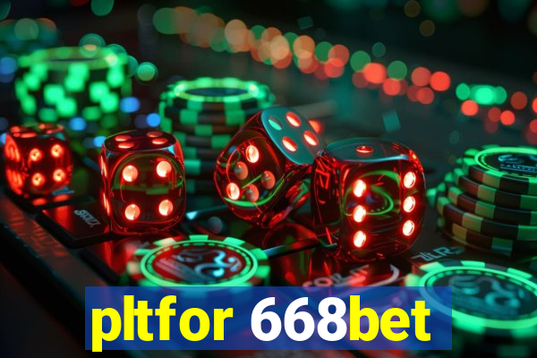 pltfor 668bet