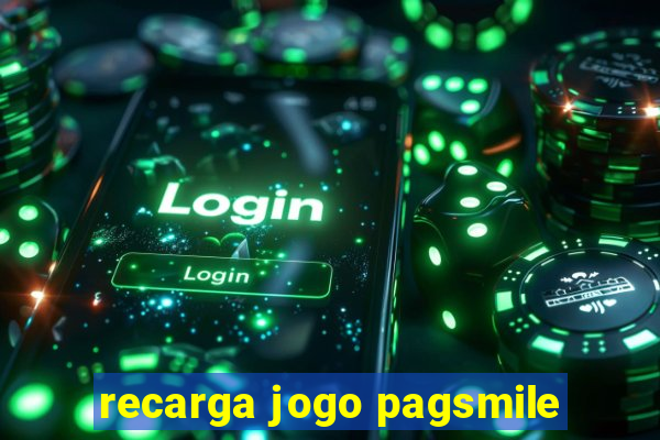 recarga jogo pagsmile