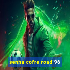 senha cofre road 96