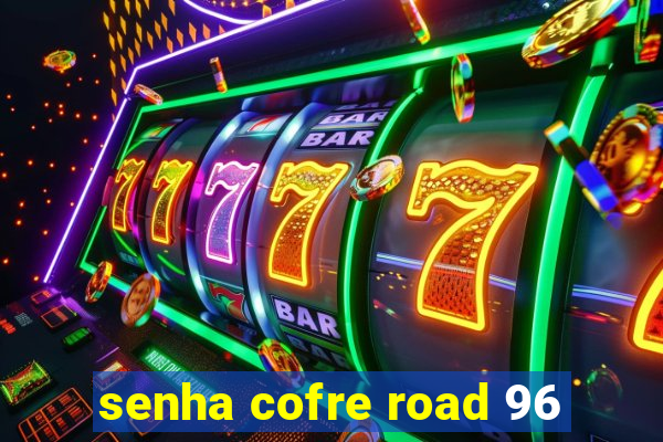 senha cofre road 96