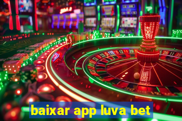 baixar app luva bet