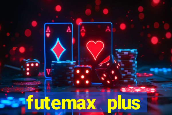 futemax plus futebol ao vivo