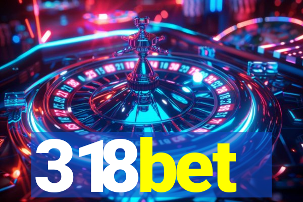 318bet