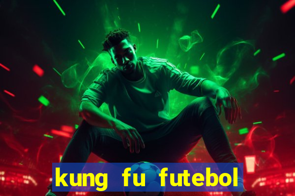 kung fu futebol clube download dublado