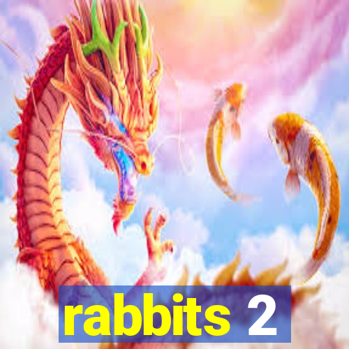 rabbits 2