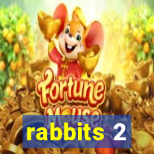 rabbits 2