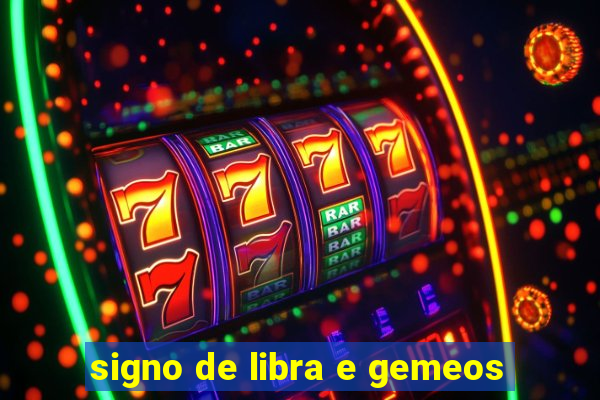 signo de libra e gemeos