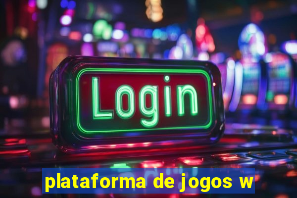 plataforma de jogos w