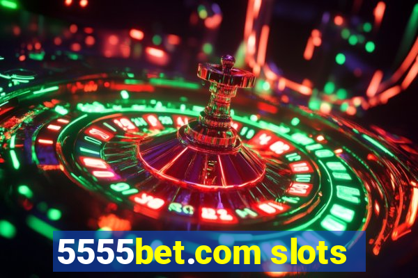 5555bet.com slots