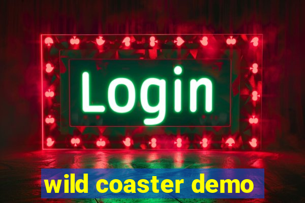 wild coaster demo