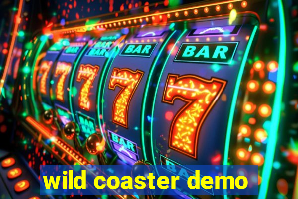 wild coaster demo