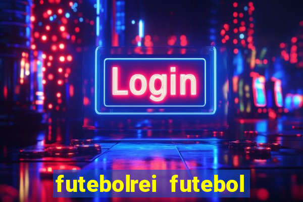 futebolrei futebol ao vivo