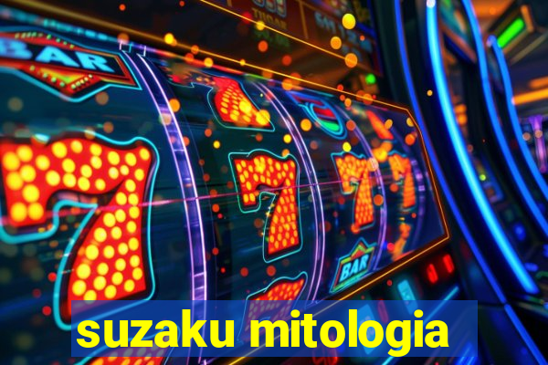 suzaku mitologia