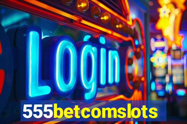 555betcomslots